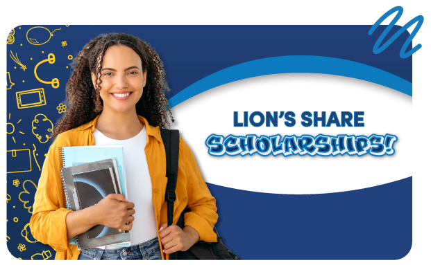 Female student holding books and carrying bookbag with Lion's Share Scholarships! header to the right of her.